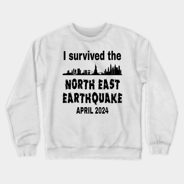 I Survived the North East Earthquake Crewneck Sweatshirt by MR2